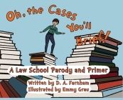 Oh, the Cases You'll Brief! Cover Image