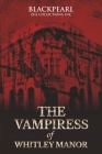The Vampiress of Whitley Manor By Black Pearl Cover Image