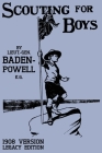 Scouting For Boys 1908 Version (Legacy Edition): The Original First Handbook That Started The Global Boy Scout Movement By Robert Baden-Powell Cover Image