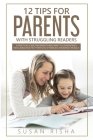 12 Tips for Parents with Struggling Readers Cover Image