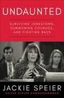Undaunted: Surviving Jonestown, Summoning Courage, and Fighting Back By Jackie Speier Cover Image