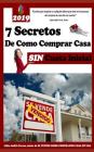 Los Siete Secretos Comprando Casa Sin Cuota Inicial: Este Libro Es Una Colección de Diferentes Estrategias Que Lleva Como Objetivo Ideal, Ayudarlo a Q Cover Image