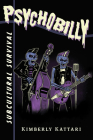 Psychobilly: Subcultural Survival By Kimberly Kattari Cover Image