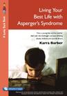 Living Your Best Life with Asperger′s Syndrome: How a Young Boy and His Mother Deal with the Challenges and Joys of Being Eleven, Brilliant and (Lucky Duck Books) By Karra Barber Cover Image