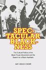 Spectacular Blackness: The Cultural Politics of the Black Power Movement and the Search for a Black Aesthetic By Amy Abugo Ongiri Cover Image