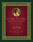 Come to Him This Holy Night: Three Irish Christmas Traditions By David Warner, David Warner (Illustrator) Cover Image