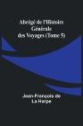 Abrégé de l'Histoire Générale des Voyages (Tome 5) Cover Image