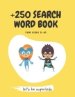 +250 search word book for kids 5-10 By Roumaissa Talbi Cover Image