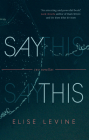 Say This: Two Novellas By Elise Levine Cover Image