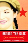 Around the Bloc: My Life in Moscow, Beijing, and Havana By Stephanie Elizondo Griest Cover Image