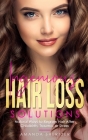 Ingenious Hair Loss Solutions: Natural Ways to Regrow Hair After Childbirth, Trauma, or Stress Cover Image