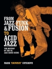 From Jazz Funk & Fusion to Acid Jazz: The History of the Uk Jazz Dance Scene By Mark Cotgrove Cover Image