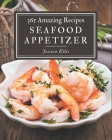 365 Amazing Seafood Appetizer Recipes: The Highest Rated Seafood Appetizer Cookbook You Should Read By Jessica Ellis Cover Image