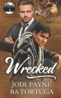 Wrecked By Ba Tortuga, Jodi Payne Cover Image