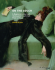 On the Couch: A Repressed History of the Analytic Couch from Plato to Freud By Nathan Kravis Cover Image