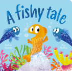 A Fishy Tale (Padded Board Books) By Joshua George, Puy Pinillos (Illustrator) Cover Image