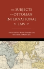 The Subjects of Ottoman International Law Cover Image