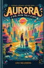 Aurora - A Girl from the Future: Edition 2. A Combination of Light Novel, Education, YA Science Fiction and Fantasy. Ultimate Saga For All Ages. Books Cover Image