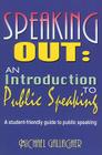Speaking Out: An Introduction to Public Speaking: A Student-Friendly Guide to Public Speaking By Michael Gallagher Cover Image