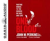 One Blood (Library Edition): Parting Words to the Church on Race and Love By John M. Perkins, Karen Waddles, Calvin Robinson (Narrator) Cover Image