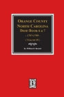 Orange County, North Carolina Deed Books 6 and 7, 1797-1799. (Volume #5) By William D. Bennett Cover Image