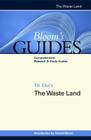 The Waste Land (Bloom's Guides) By T. S. Eliot, Harold Bloom (Editor) Cover Image