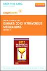 2012 Intravenous Medications - Elsevier eBook on Vitalsource (Retail Access Card): A Handbook for Nurses and Health Professionals Cover Image