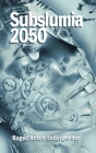 2050 Subslumia: Pharma Junkies By Roger Anton Ledergerber Cover Image