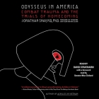 Odysseus in America: Combat Trauma and the Trials of Homecoming By Jonathan Shay, Senator Max Cleland (Contribution by), Senator Max Cleland (Foreword by) Cover Image