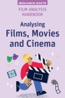 Film Analysis Handbook: Analysing Films, Movies and Cinema Cover Image