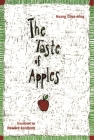 The Taste of Apples (Modern Chinese Literature from Taiwan) By Huang Huang Chun-Ming, Howard Goldblatt (Translator) Cover Image