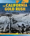 The California Gold Rush: Chinese Laborers in America (1848-1882) (Spotlight on Immigration and Migration) Cover Image