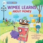 Wimee Learns about Money By Stephanie Kammeraad, Kevin Kammeraad (Created by), Michael Hyacinthe (Created by) Cover Image