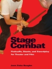 Stage Combat: Fisticuffs, Stunts, and Swordplay for Theater and Film Cover Image