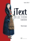 iText in Action: Covers iText 5 By Bruno Lowagie Cover Image