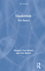 Quakerism: The Basics: The Basics By Margery Post Abbott, Carl Abbott Cover Image