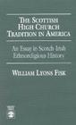 The Scottish High Church Tradition in America: An Essay in Scotch-Irish Ethnoreligious History By William L. Fisk Cover Image