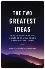 The Two Greatest Ideas: How Our Grasp of the Universe and Our Minds Changed Everything (Soochow University Lectures in Philosophy #1) Cover Image