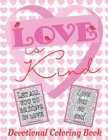 Love is Kind Devotional Coloring Book: Color in Bible Verses related to God's Love for His People and the Love we Have for One Another with Background By Faith Linden Cover Image