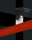 Forbidden Games: Surrealist and Modernist Photography: The David Raymond Collection in the Cleveland Museum of Art By Tom E. Hinson, Ian Walker, Lisa Kurzner Cover Image