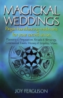 Magickal Weddings: Pagan Handfasting Traditions for Your Sacred Union: Planning & Preparation, Rituals & Blessings, Ceremonial Tools, His By Joy Ferguson Cover Image