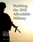 Building the 2021 Affordable Military (CSIS Reports) By Clark Murdock, Ryan Crotty, Angela Weaver Cover Image