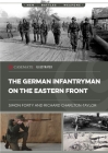 The German Infantryman on the Eastern Front (Casemate Illustrated) Cover Image