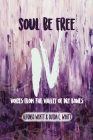 Soul Be Free IV: Voices From the Valley of Dry Bones By Alfonso Wyatt, Ouida C. Wyatt Cover Image