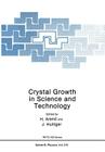Crystal Growth in Science and Technology (NATO Science Series B: #210) By H. Arend (Editor), J. Hulliger (Editor) Cover Image