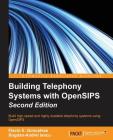 Building Telephony Systems with OpenSIPS - Second Edition Cover Image