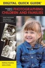 The Parent's Guide to Photographing Children and Families: Simple Techniques for Beautiful Digital Portraits (Digital Quick Guides) Cover Image