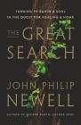 The Great Search: Turning to Earth and Soul in the Quest for Healing and Home By John Philip Newell Cover Image