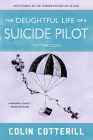 The Delightful Life of a Suicide Pilot (A Dr. Siri Paiboun Mystery #15) By Colin Cotterill Cover Image