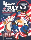 4th Of July Activity Book For Kids Ages 4-8: Fourth Of July Parades Coloring, Hidden Pictures, Dot To Dot, How To Draw, Spot Difference, Maze, Count, (Activities for Kids #1) By Jacob Mason Cover Image